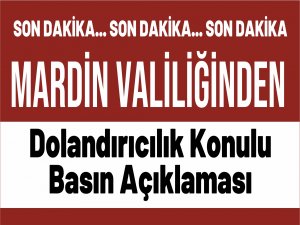 Mardin Valiliğinden Dolandırıcılık Konulu Basın Açıklaması