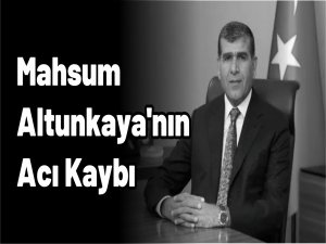 Mahsum Altunkayaın acı kaybı