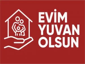 Evim Yuvan Olsun kampanyasında başvuru sayısı 10 bine ulaştı 