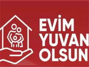 Evim Yuvan Olsun kampanyasında başvuru sayısı 15 bine ulaştı  