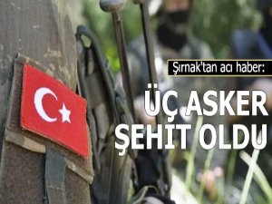 İçişleri Bakanlığı: 3 askerimiz şehit oldu