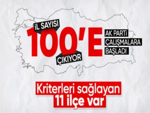 19 ilçe için hazırlık başladı: İl oluyorlar