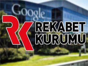 Rekabet Kurulundan Googlea soruşturma  