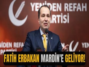 Fatih Erbakan Mardine Geliyor!